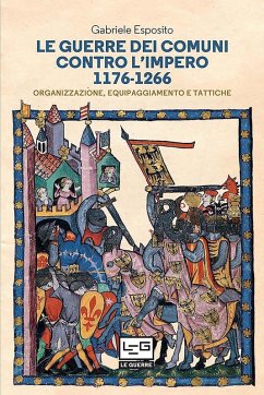 Le Guerre Dei Comuni control L'Imero 1176-1266 (eBook, ePUB) - Esposito, Gabriele