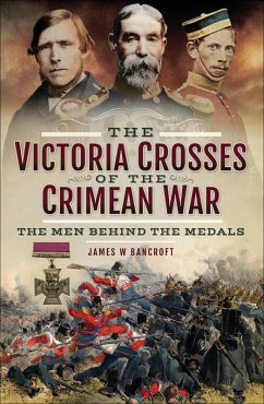 The Victoria Crosses of the Crimean War (eBook, ePUB) - Bancroft, James W.