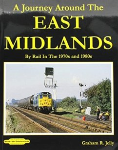A Journey around the East Midlands - Jelly, Graham R