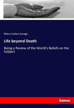 Life beyond Death - Savage, Minot Judson