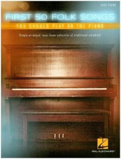 First 50 Folk Songs You Should Play On The Piano (Easy Piano Book)