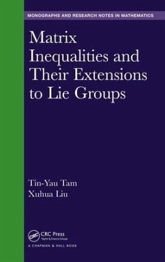 Matrix Inequalities and Their Extensions to Lie Groups - Tam, Tin-Yau; Liu, Xuhua
