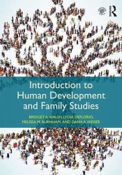 Introduction to Human Development and Family Studies - Walsh, Bridget A; Weiser, Dana A; Deflorio, Lydia; Burnham, Melissa M