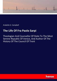 The Life Of Fra Paolo Sarpi - Campbell, Arabella G.