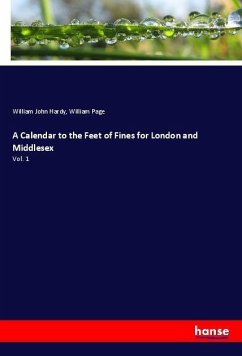 A Calendar to the Feet of Fines for London and Middlesex - Hardy, William John;Page, William