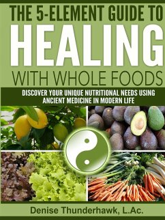 The 5-Element Guide to Healing with Whole Foods - Thunderhawk, L. Ac. Denise