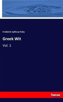 Greek Wit - Paley, Frederick Apthorp