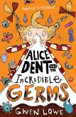 Alice Dent and the Incredible Germs (eBook, ePUB)