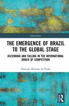 The Emergence of Brazil to the Global Stage - Rossone de Paula, Francine