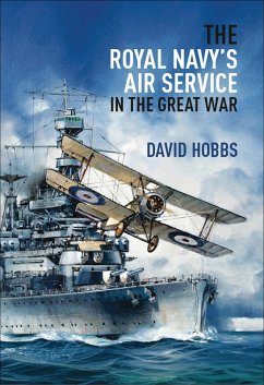 The Royal Navy's Air Service in the Great War (eBook, ePUB) - Hobbs, David