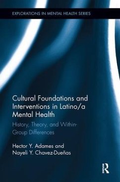 Cultural Foundations and Interventions in Latino/a Mental Health - Adames, Hector Y; Chavez-Dueñas, Nayeli Y