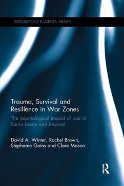 Trauma, Survival and Resilience in War Zones - Winter, David; Brown, Rachel; Goins, Stephanie