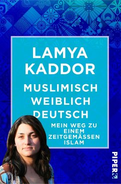 Muslimisch-weiblich-deutsch! (eBook, ePUB) - Kaddor, Lamya