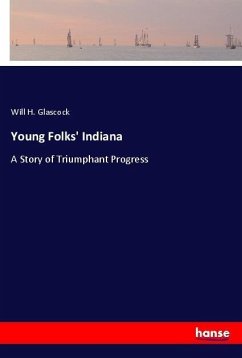 Young Folks' Indiana - Glascock, Will H.