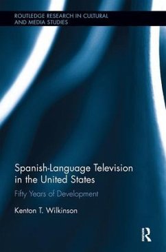 Spanish-Language Television in the United States - Wilkinson, Kenton T