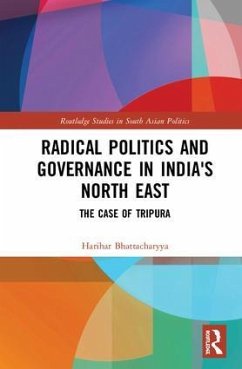 Radical Politics and Governance in India's North East - Bhattacharyya, Harihar