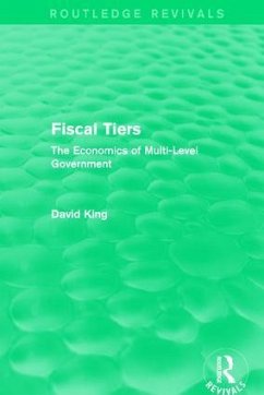 Fiscal Tiers (Routledge Revivals) - King, David