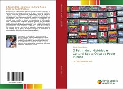 O Patrimônio Histórico e Cultural Sob a Ótica do Poder Público - Nunes Lopes, Sérgio