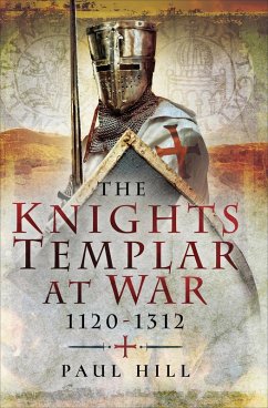 The Knights Templar at War, 1120-1312 (eBook, ePUB) - Hill, Paul