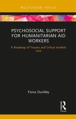 Psychosocial Support for Humanitarian Aid Workers - Dunkley, Fiona