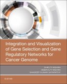 Integration and Visualization of Gene Selection and Gene Regulatory Networks for Cancer Genome (eBook, ePUB)