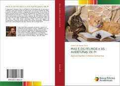 MAX E OS FELINOS e AS AVENTURAS DE PI - Nunes Roca, André Luís