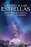 Camino a las estrellas (Path to the Stars Spanish edition) (eBook, ePUB) Camino a las estrellas (Path to the Stars Spanish edition) (eBook, ePUB)