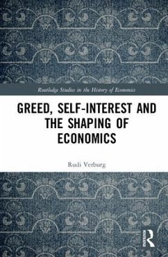 Greed, Self-Interest and the Shaping of Economics - Verburg, Rudi