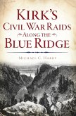 Kirk's Civil War Raids Along the Blue Ridge (eBook, ePUB)