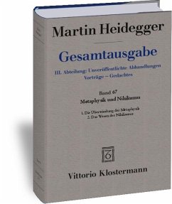 Gesamtausgabe. 4 Abteilungen / 3. Abt: Unveröffentlichte Abhandlungen / Metaphysik und Nihilismus. 1. Die Überwindung der Metaphysik (1938/39) 2. Das Wesen des Nihilismus (1946-48) - Heidegger, Martin