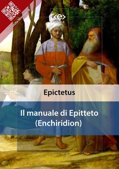 Il manuale di Epitteto (Enchiridion) (eBook, ePUB) - Epictetus