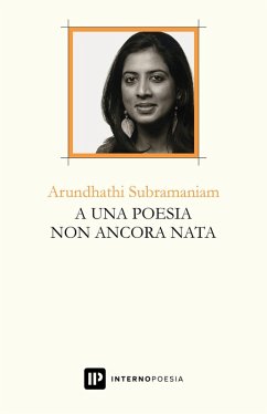 A una poesia non ancora nata - Subramaniam, Arundhathi