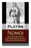Nomoi - Die Suche nach der bestmöglichen Staatsverfassung: Staatstheorie: Das Ziel der Gesetzgebung + Lehren aus der Geschichte + Die Staatsgründung +