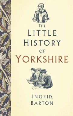 The Little History of Yorkshire - Barton, Ingrid