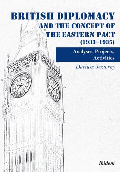 British Diplomacy and the Concept of the Eastern Pact (1933-1935) (eBook, ePUB) - Jeziorny, Dariusz