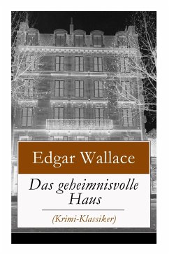 Das geheimnisvolle Haus (Krimi-Klassiker): Ein packender Horror-Krimi - Wallace, Edgar