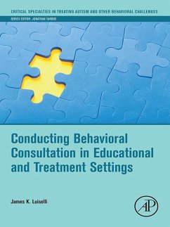 Conducting Behavioral Consultation in Educational and Treatment Settings (eBook, ePUB) - Luiselli, James K.