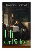 Uli der Pächter: Ein Bildungsroman des Autors von Die schwarze Spinne, Uli der Knecht und Michels Brautschau