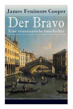 Der Bravo - Eine venezianische Geschichte - Cooper, James Fenimore