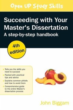 Succeeding with Your Master's Dissertation: Step-by-step Handbook, 4th Edition: Step-by-step Handbook - Biggam