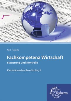 Fachkompetenz Wirtschaft - Steuerung und Kontrolle Kaufmännische Berufskolleg II - Feist, Theo;Lüpertz, Viktor