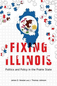 Fixing Illinois (eBook, ePUB) - Nowlan, James D; Johnson, J Thomas