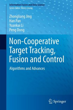 Non-Cooperative Target Tracking, Fusion and Control - Jing, Zhongliang;Pan, Han;Li, Yuankai