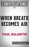 When Breath Becomes Air: A Novel by Paul Kalanithi   Conversation Starters (eBook, ePUB)