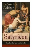 Satyricon: Begebenheiten des Enkolp: Historischer Roman aus der Zeit des römischen Kaisers Nero