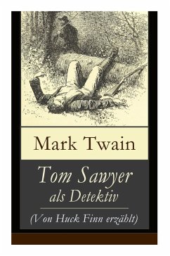 Tom Sawyer als Detektiv (Von Huck Finn erzählt) - Twain, Mark; Conrad, Heinrich
