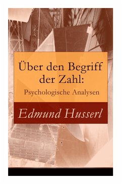 Über den Begriff der Zahl: Psychologische Analysen - Husserl, Edmund