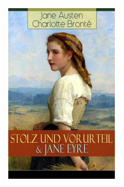 Stolz und Vorurteil & Jane Eyre: Die zwei beliebtesten Liebesgeschichten der Weltliteratur - Austen, Jane; Bronte, Charlotte