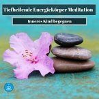 Tiefheilende Energiekörper Meditation (MP3-Download)