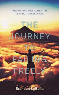 The Journey to Failing Freely - Labella, Brandon